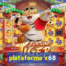 plataforma v68